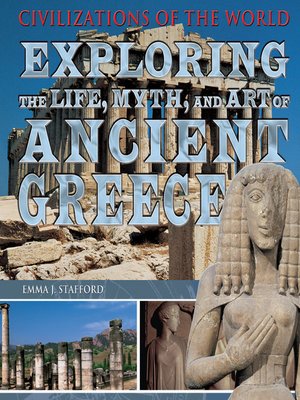 Exploring the Life, Myth, and Art of Ancient Greece - ebook